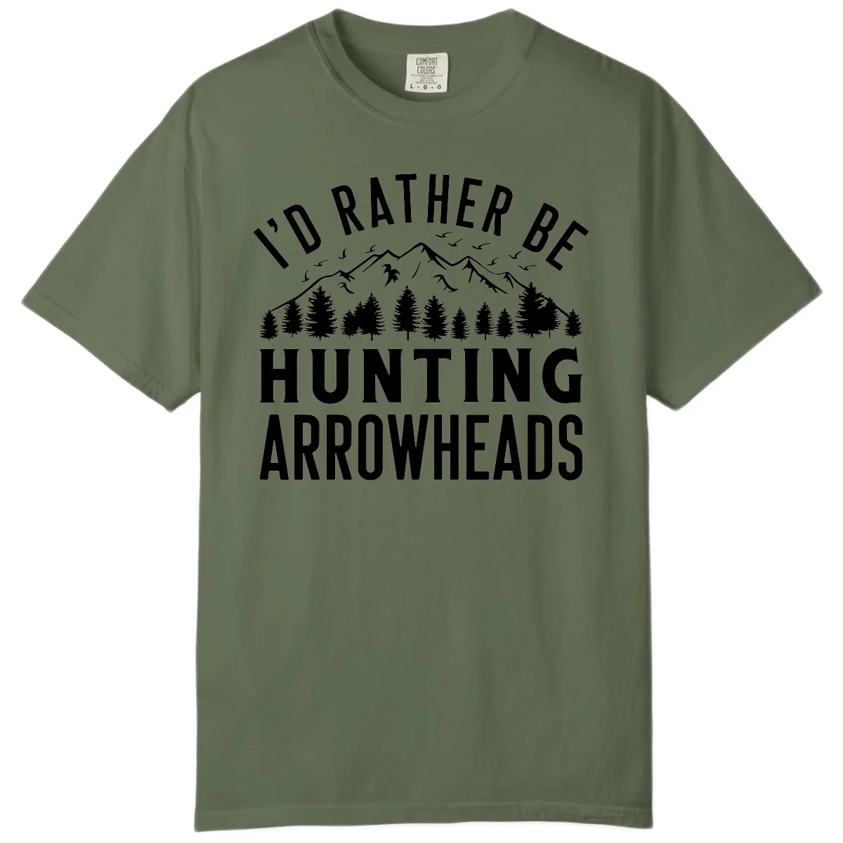 I'd Rather Be Hunting Arrowheads Comfort Color in Sage