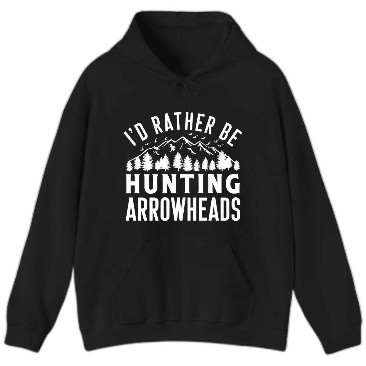 I'd Rather Be Hunting Arrowheads Hoodie in Black