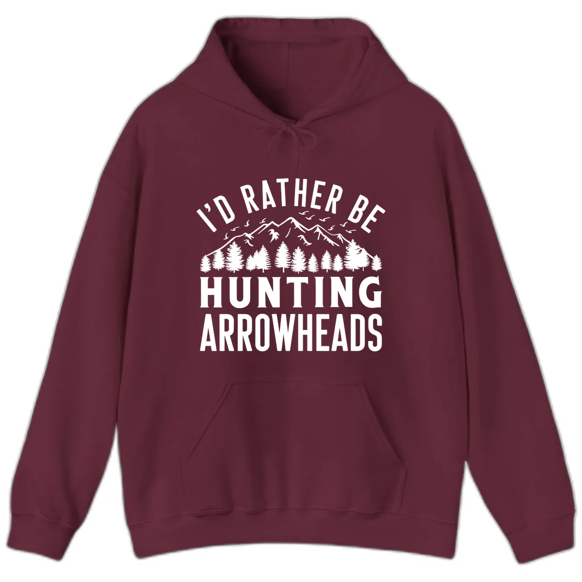 I'd Rather Be Hunting Arrowheads Hoodie in Maroon