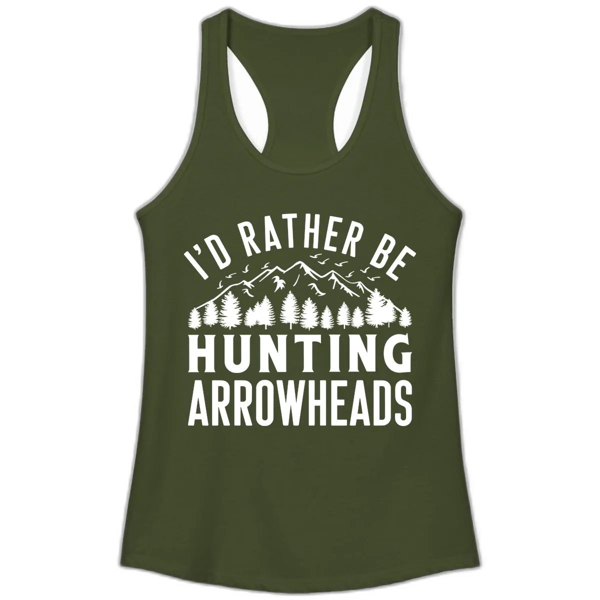 I'd Rather Be Hunting Arrowheads Ladies Tank in Solid Military Green