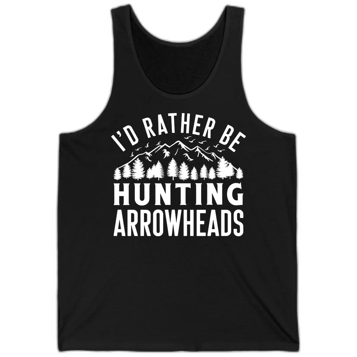 I'd Rather Be Hunting Arrowheads Tank in Black