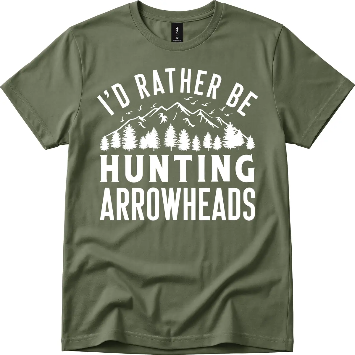 I'd Rather Be Hunting Arrowheads T-Shirt in Military Green