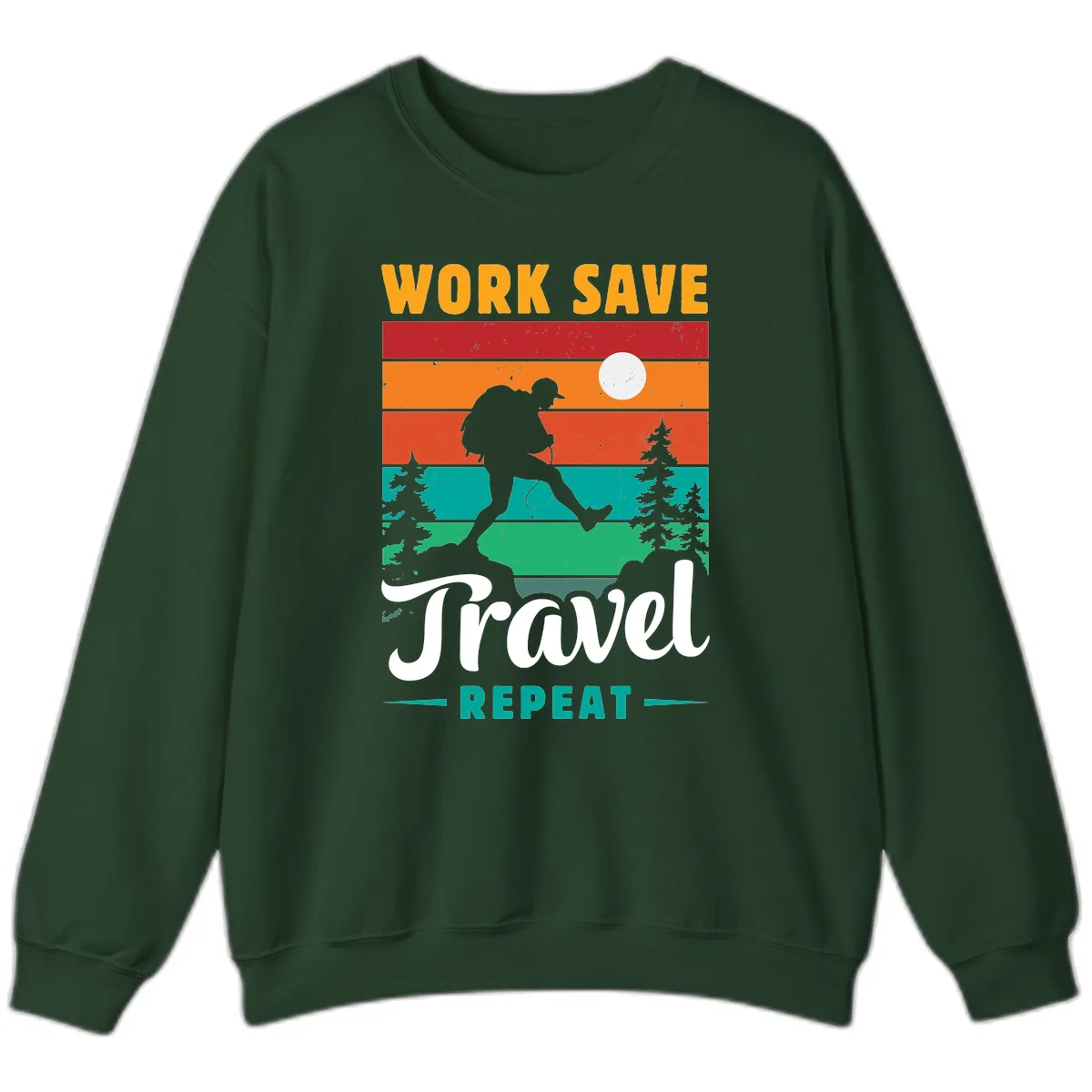 Work Save Travel Repeat Sweatshirt in Forest Green