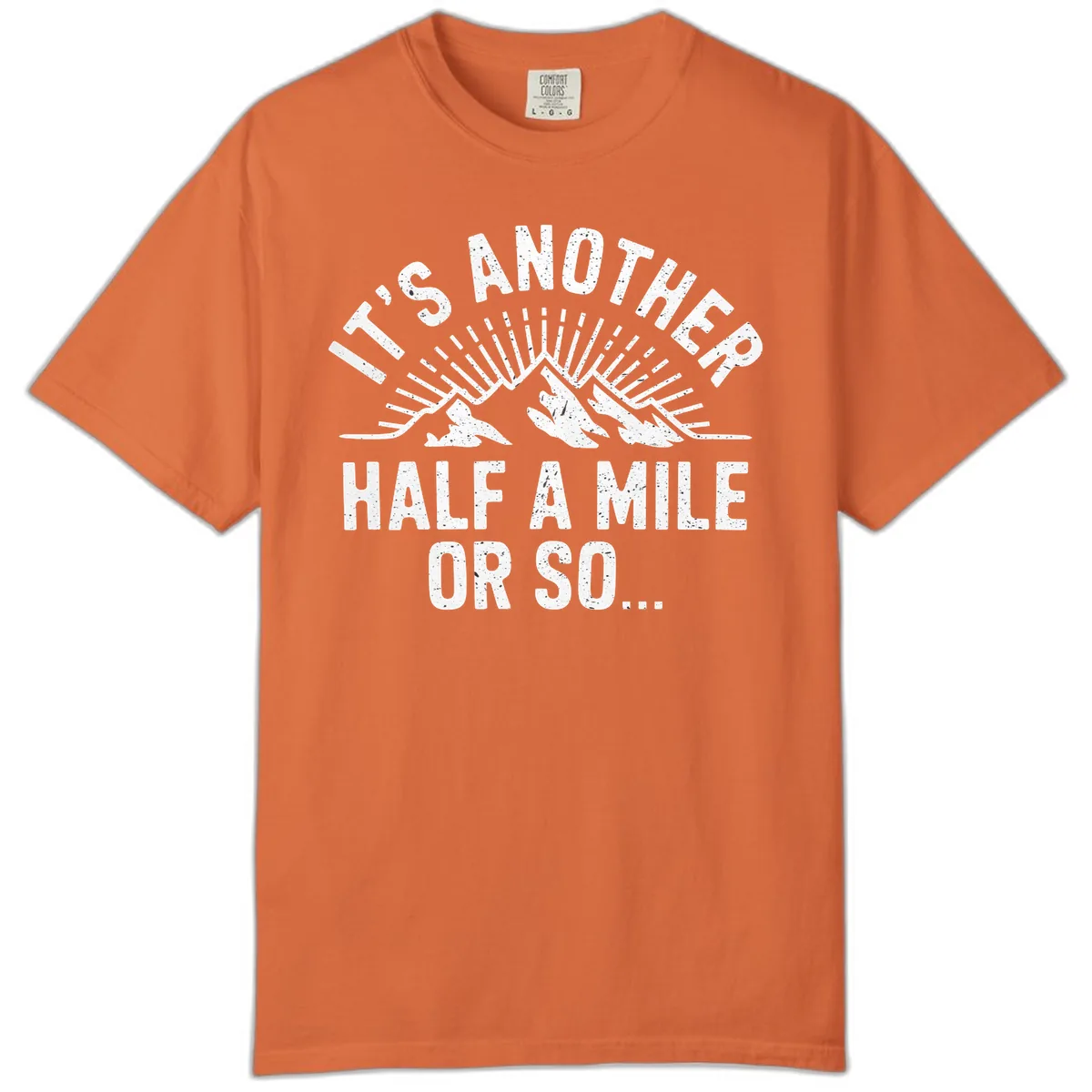 It's Another Half A Mile Or So Comfort Color in Burnt Orange