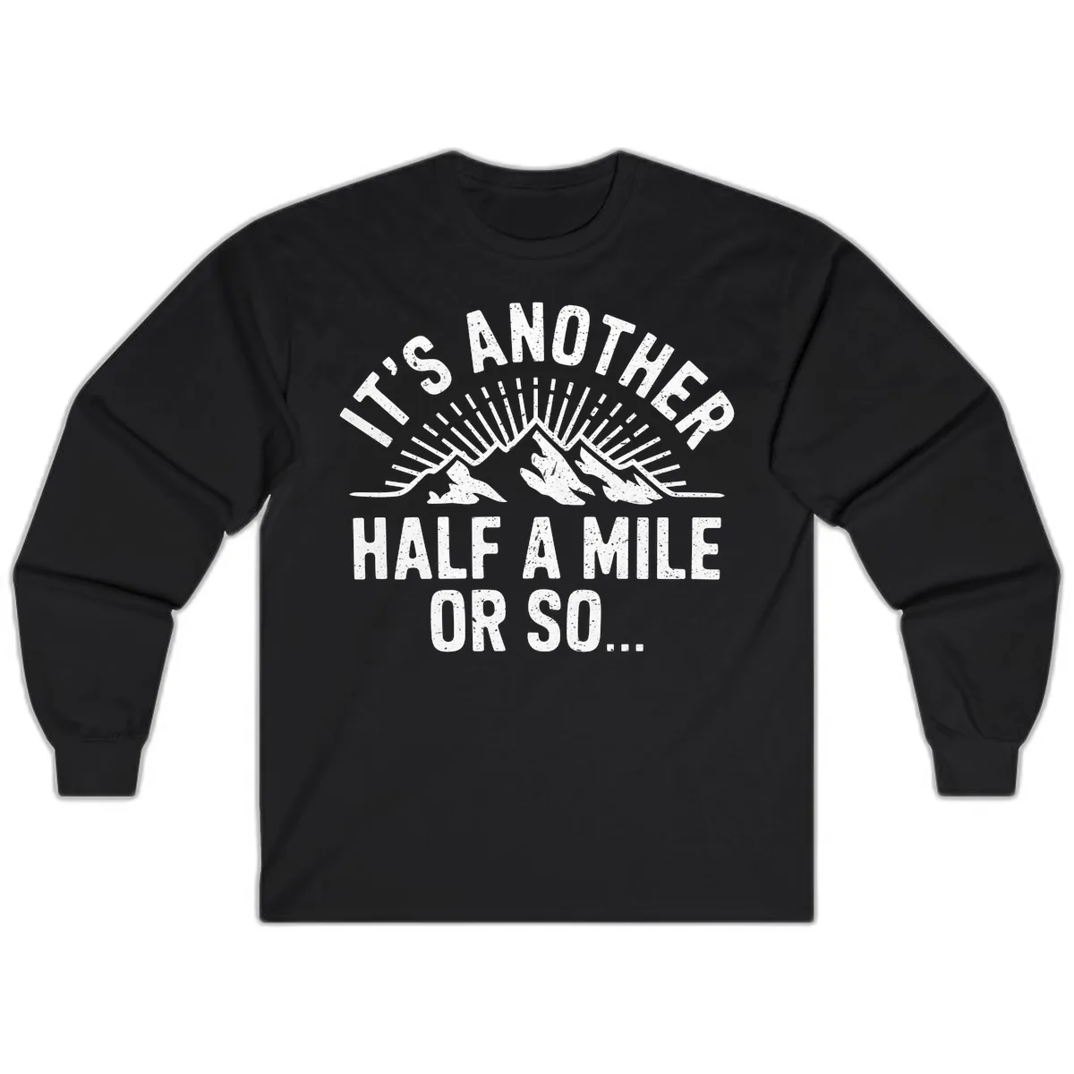 It's Another Half A Mile Or So Long Sleeve in Black