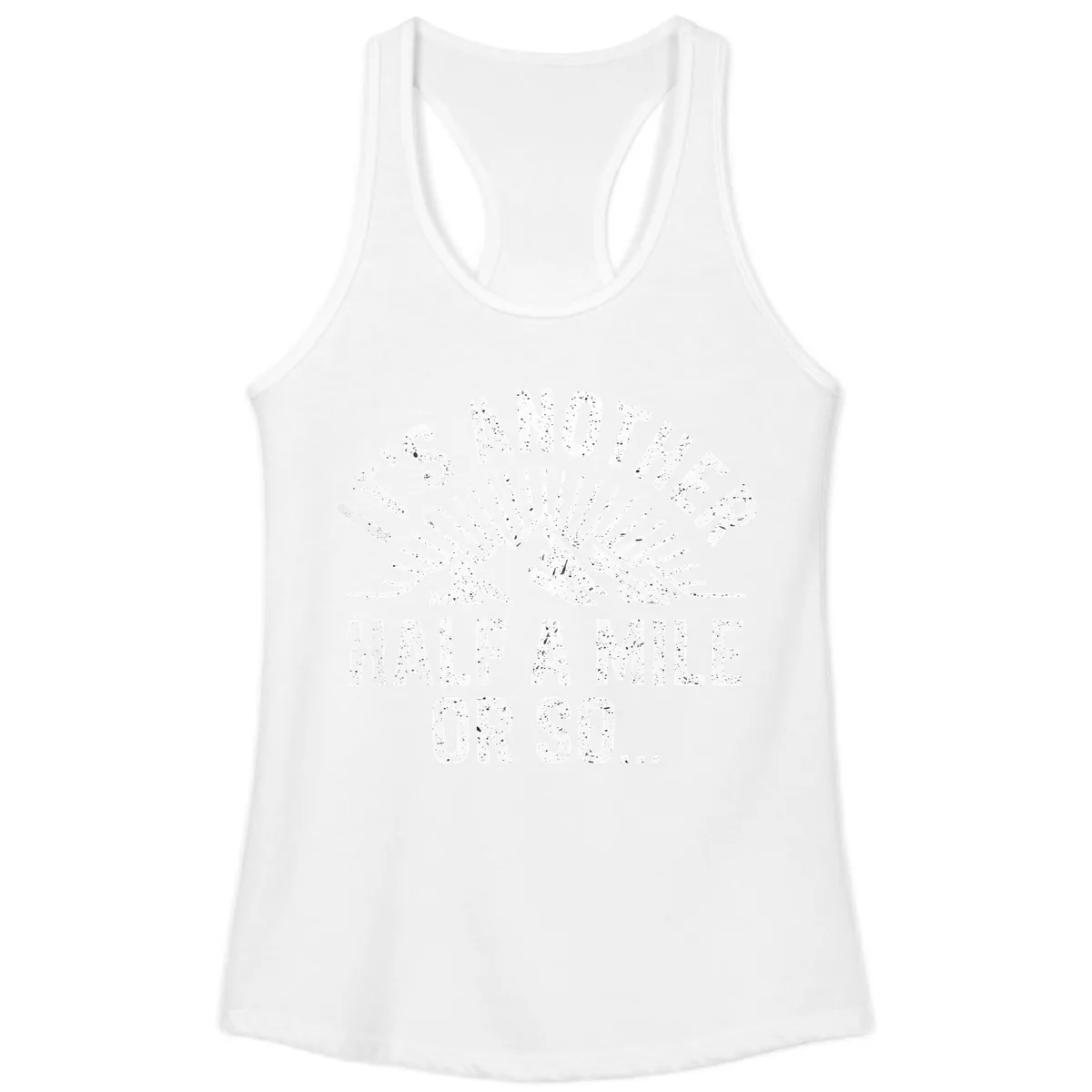 It's Another Half A Mile Or So Ladies Tank in White