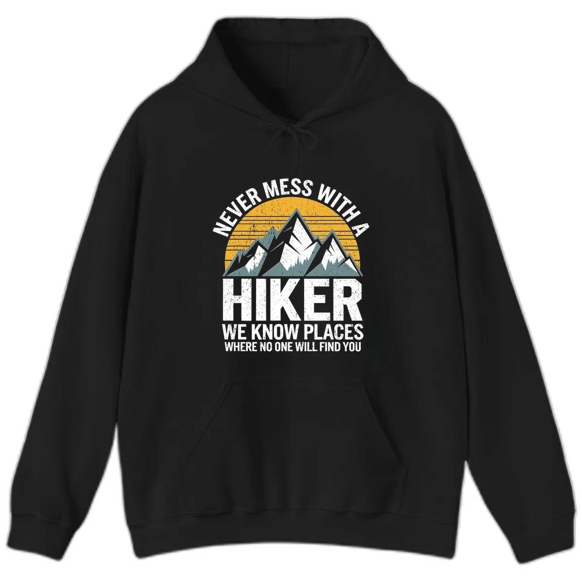 Never Mess With A Hiker Hoodie in Black
