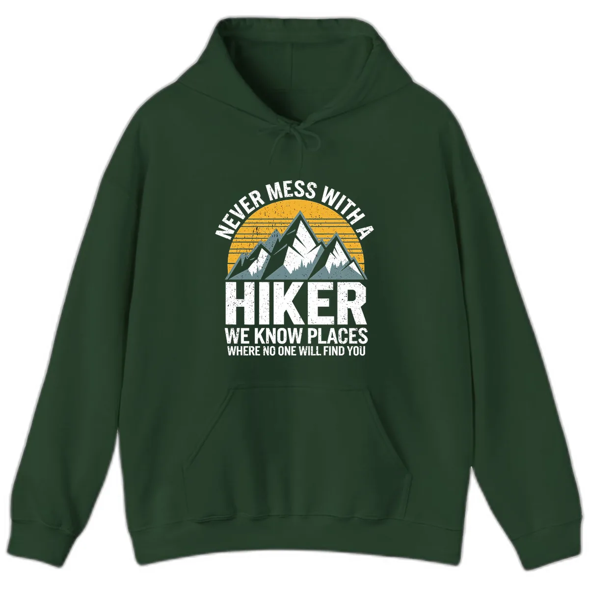 Never Mess With A Hiker Hoodie in Forest Green