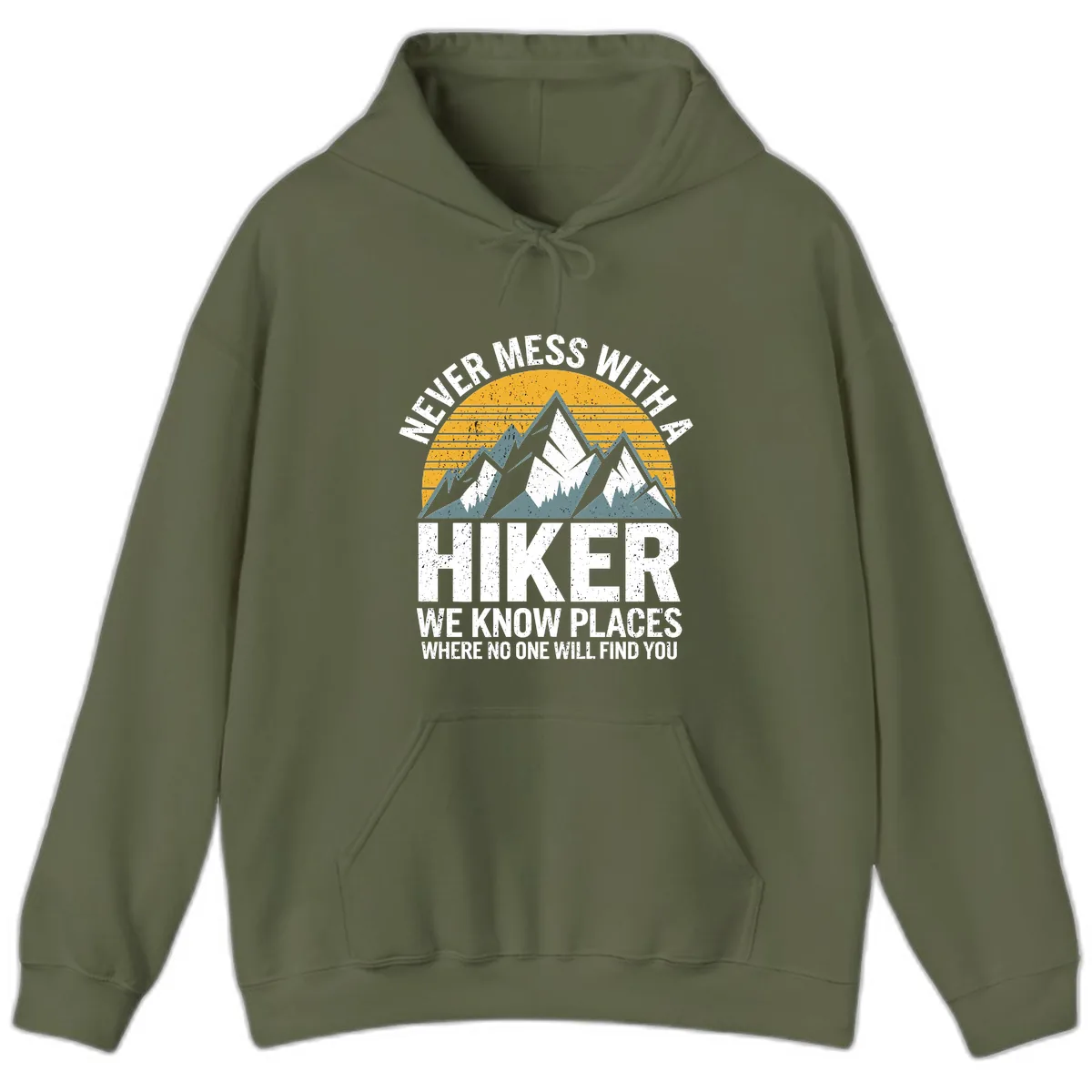 Never Mess With A Hiker Hoodie in Military Green