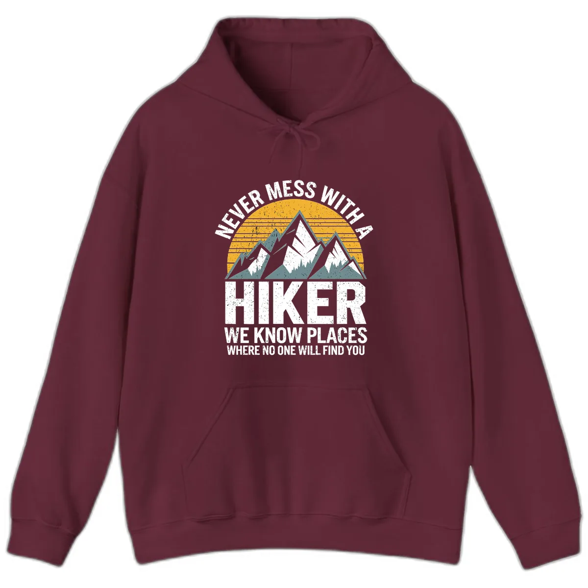 Never Mess With A Hiker Hoodie in Maroon