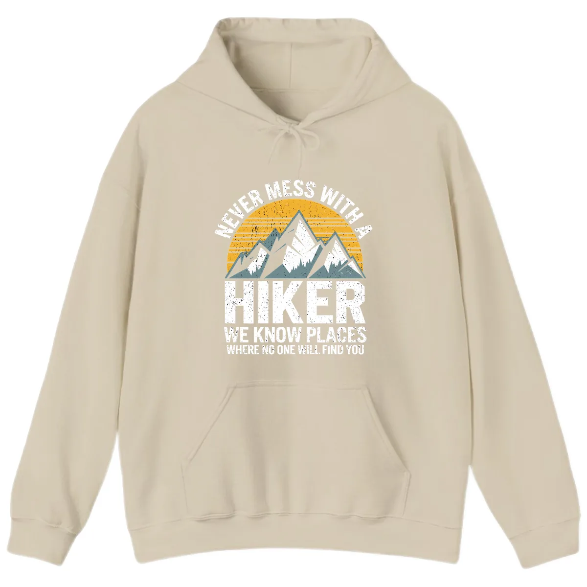 Never Mess With A Hiker Hoodie in Sand