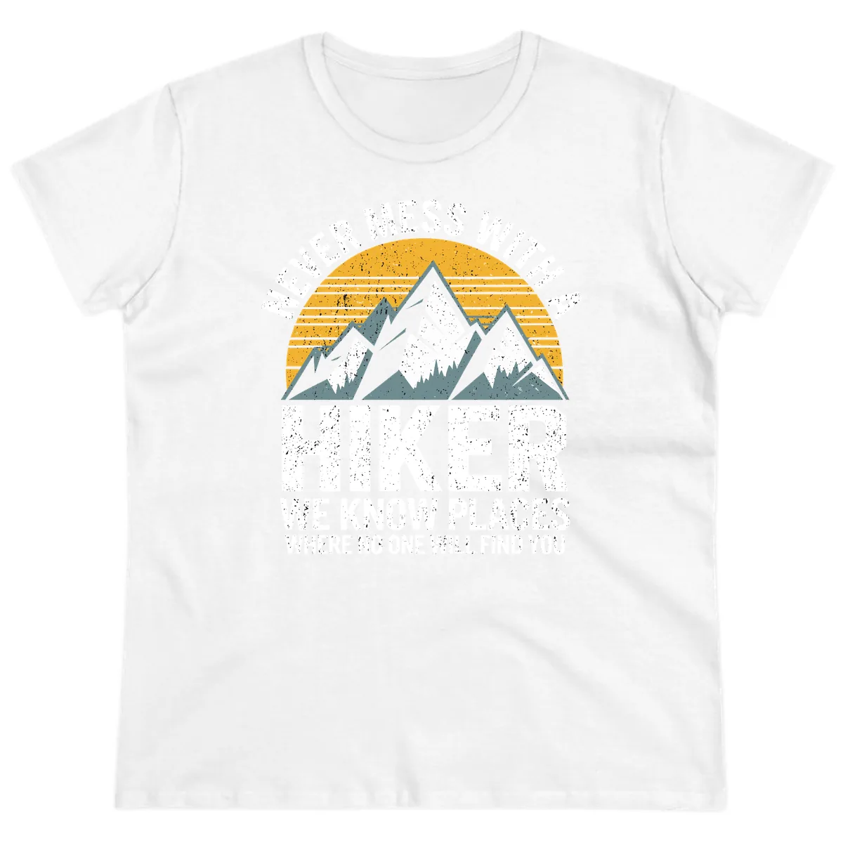 Never Mess With A Hiker Ladies Tee in White