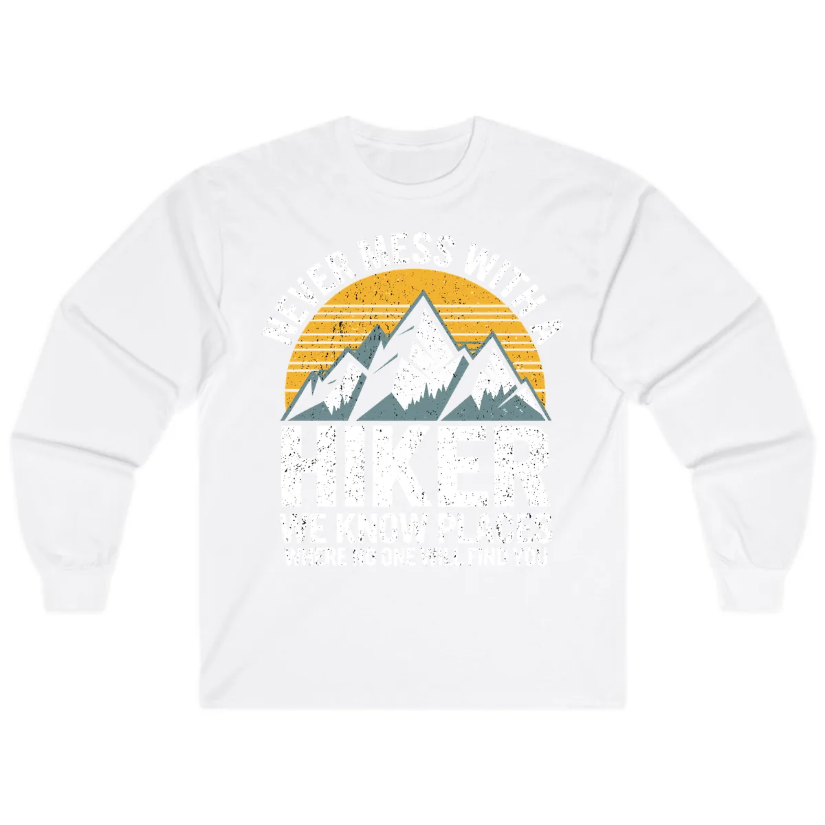 Never Mess With A Hiker Long Sleeve in White