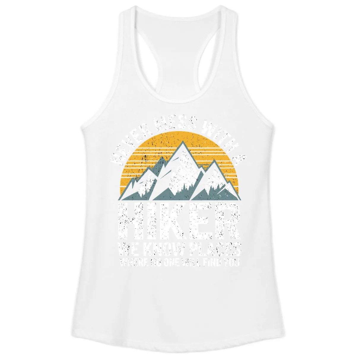 Never Mess With A Hiker Ladies Tank in White