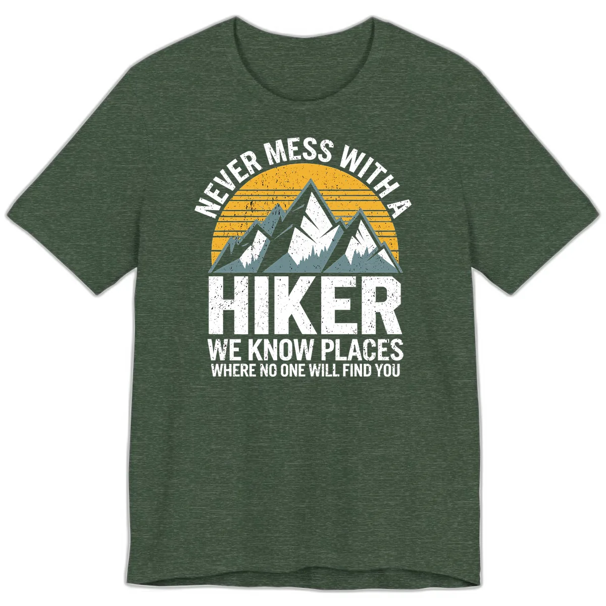 Never Mess With A Hiker Premium T-Shirt in Heather Forest
