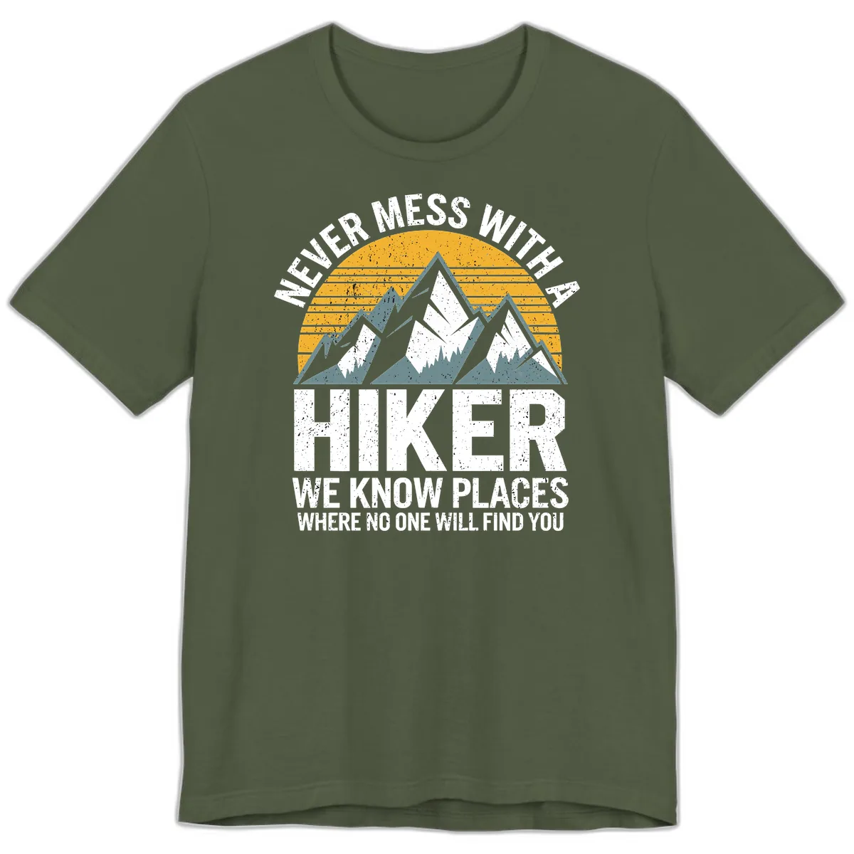 Never Mess With A Hiker Premium T-Shirt in Military Green