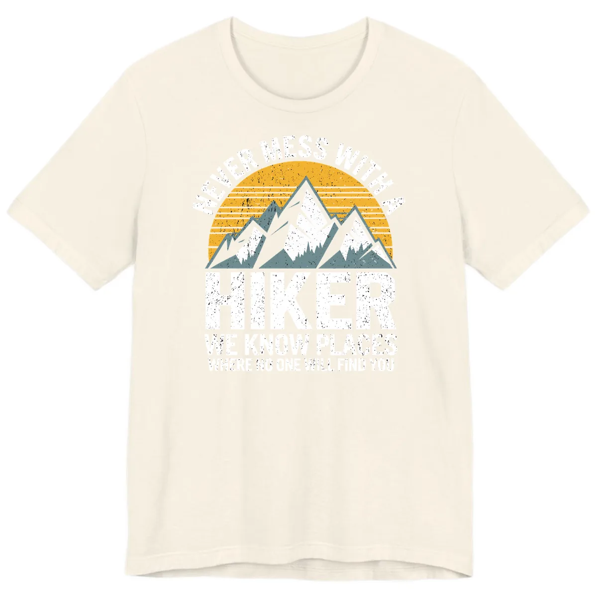 Never Mess With A Hiker Premium T-Shirt in Natural