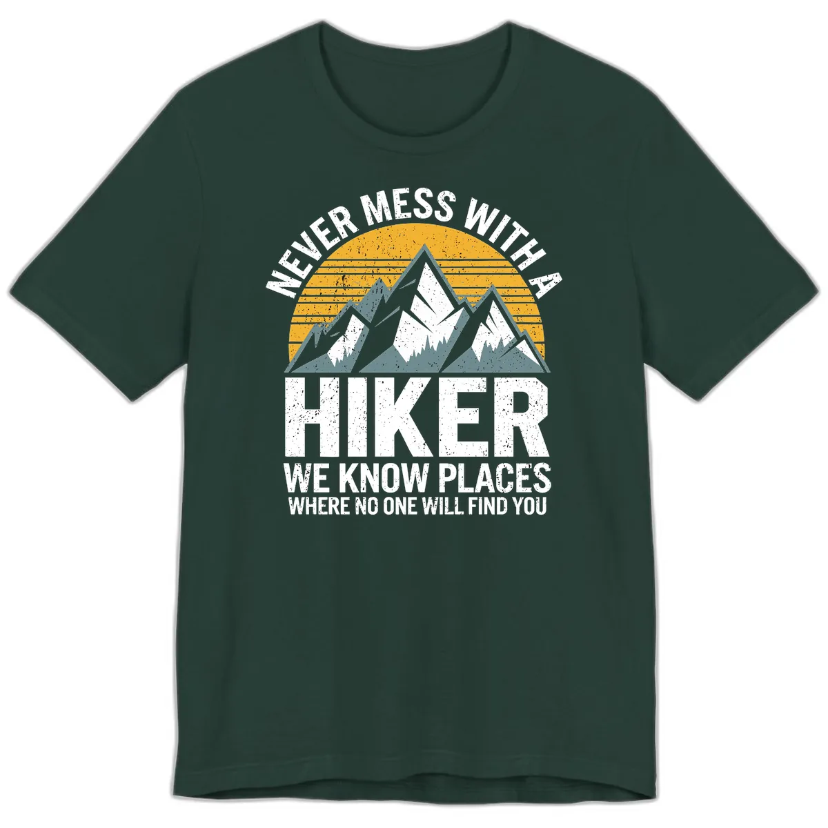 Never Mess With A Hiker Premium T-Shirt in Forest