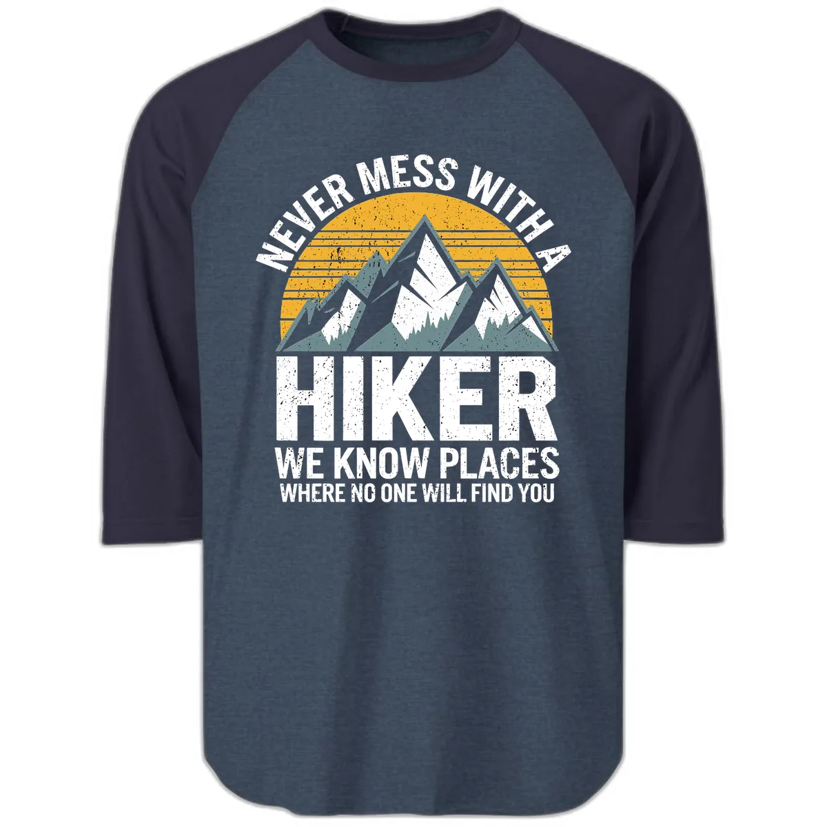 Never Mess With A Hiker Raglan 3/4 in Heather Denim Navy