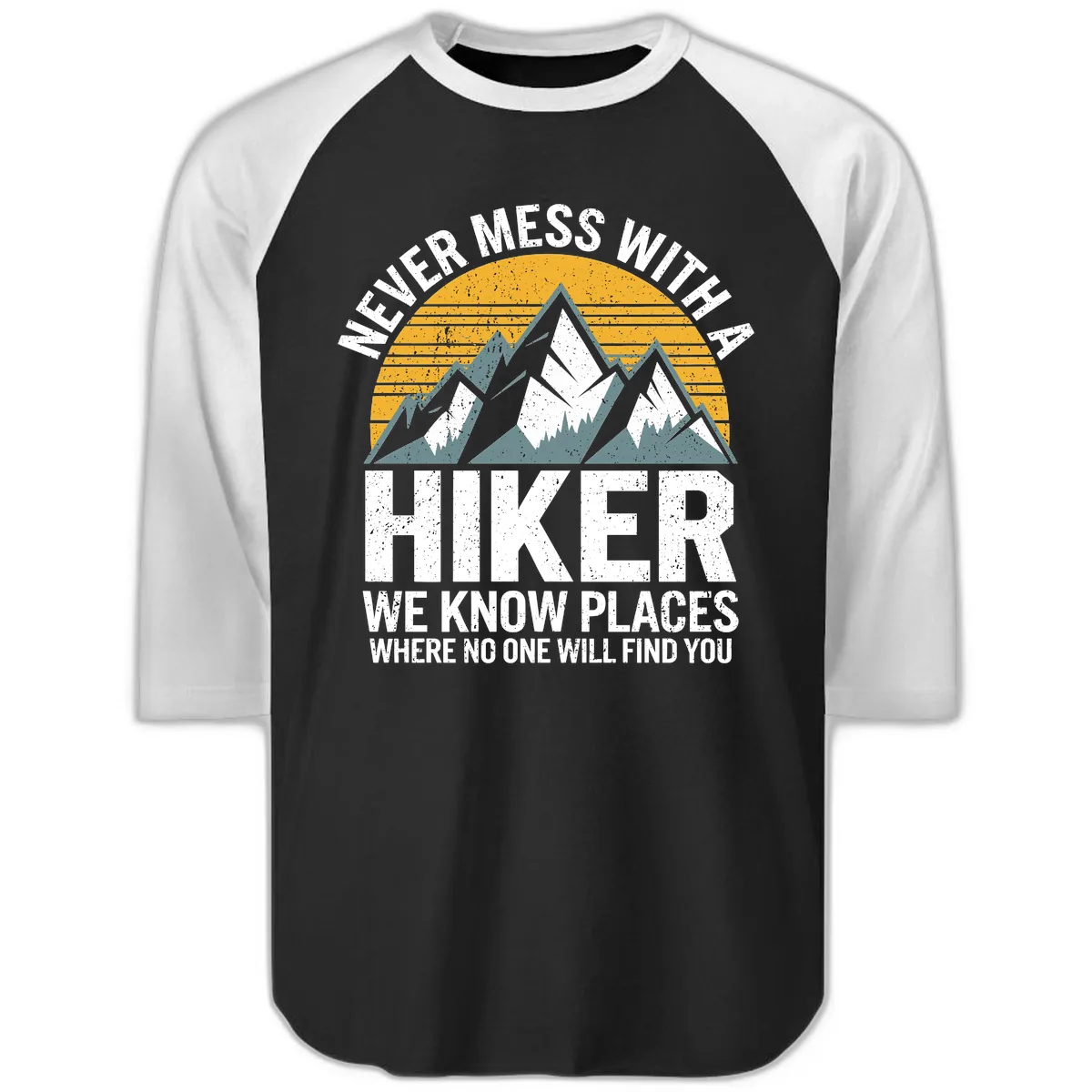Never Mess With A Hiker Raglan 3/4 in Black White