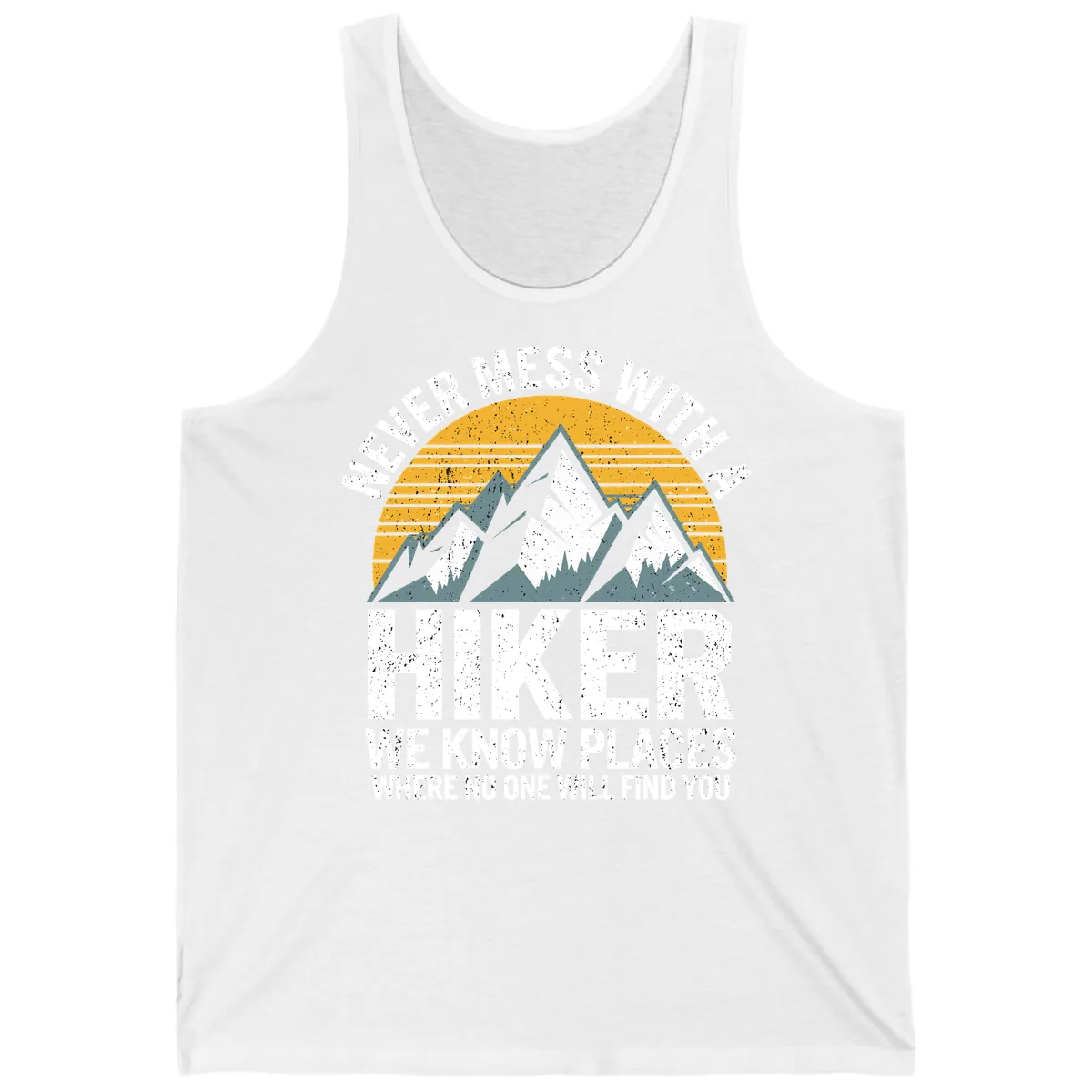 Never Mess With A Hiker Tank in White