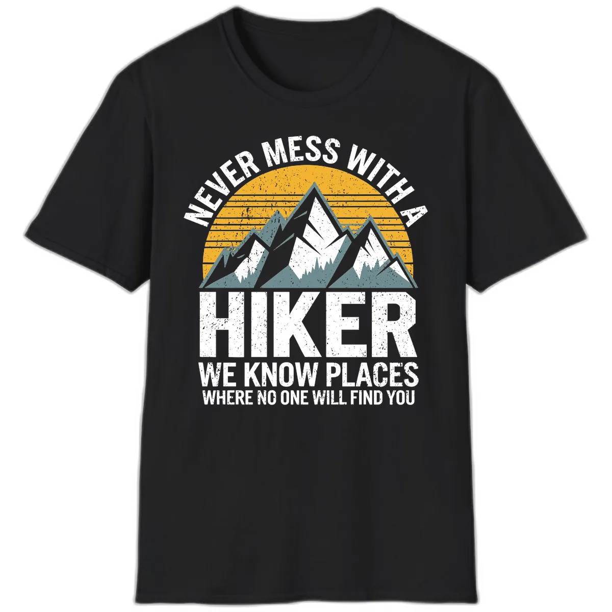 Never Mess With A Hiker T-Shirt in Black