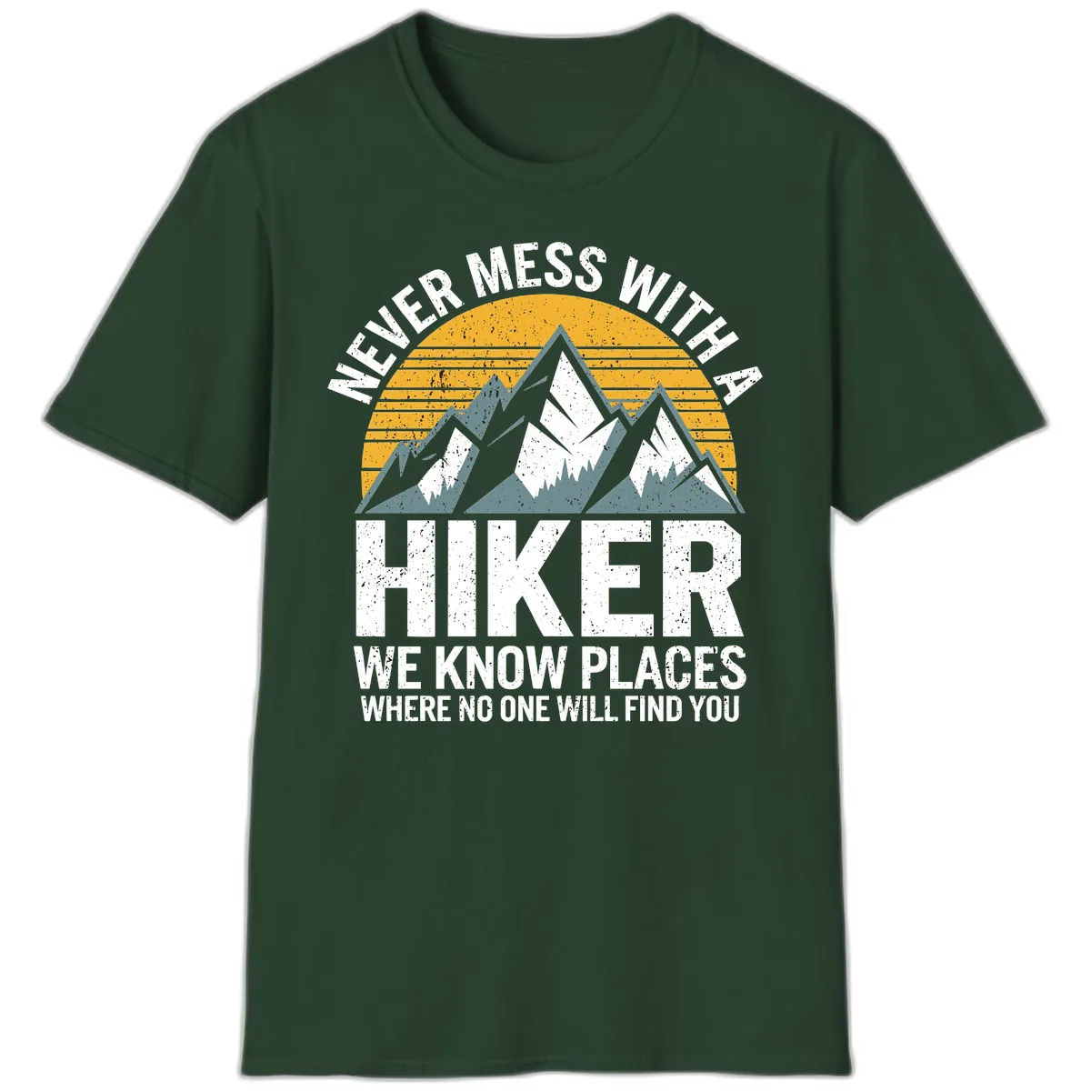 Never Mess With A Hiker T-Shirt in Forest Green