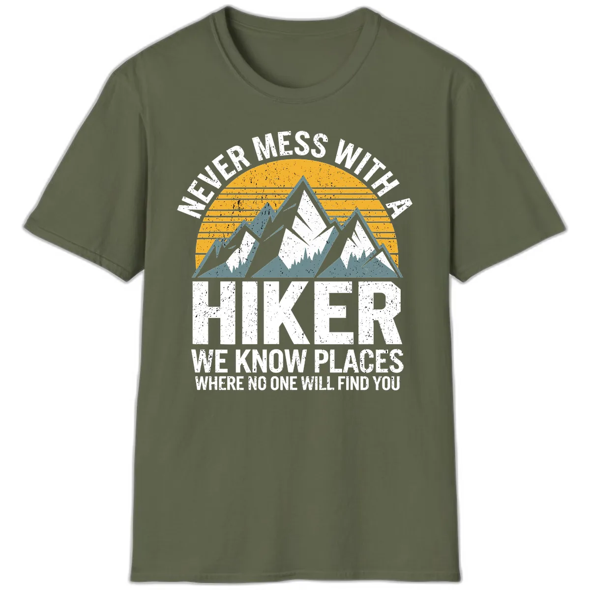 Never Mess With A Hiker T-Shirt in Military Green