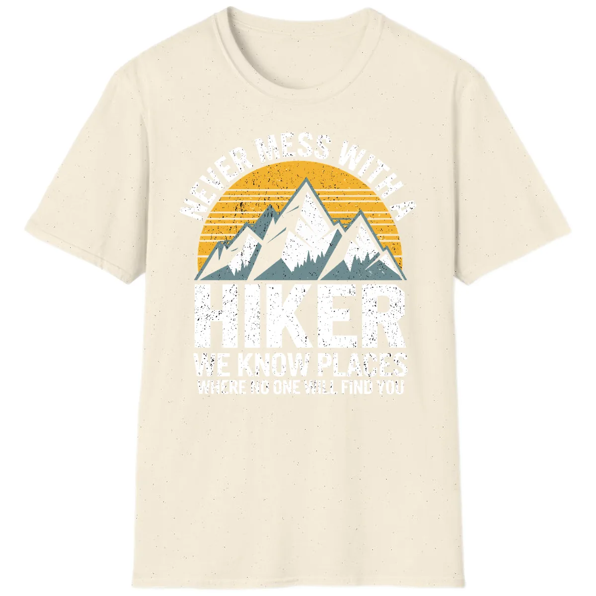 Never Mess With A Hiker T-Shirt in Natural