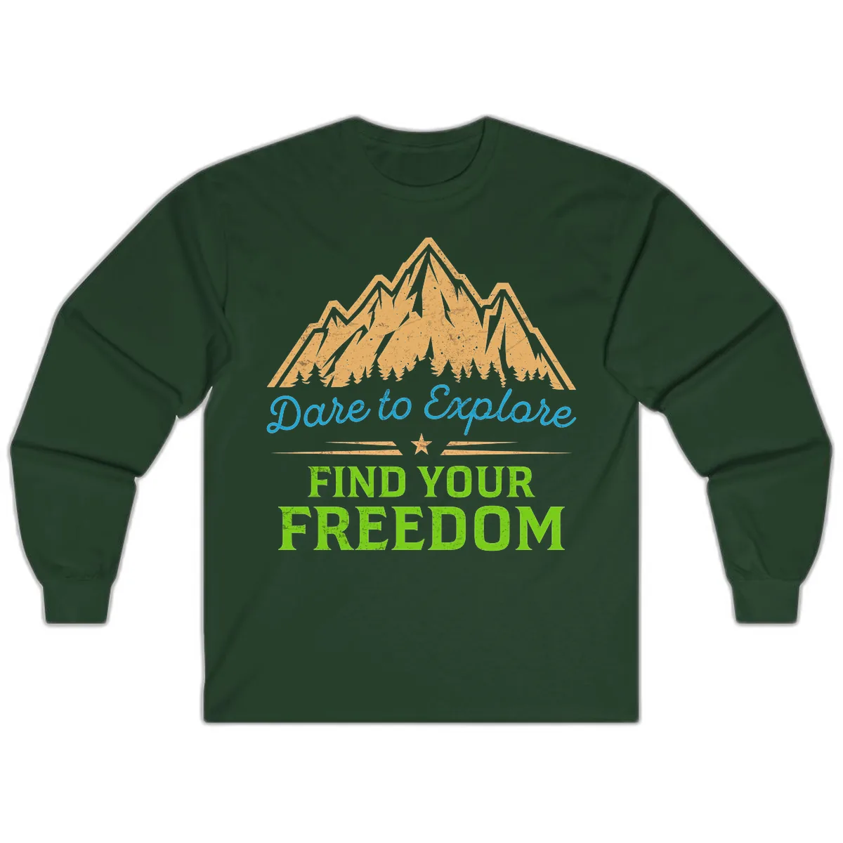 Dare To Explore Find Your Freedom Long Sleeve in Forest Green