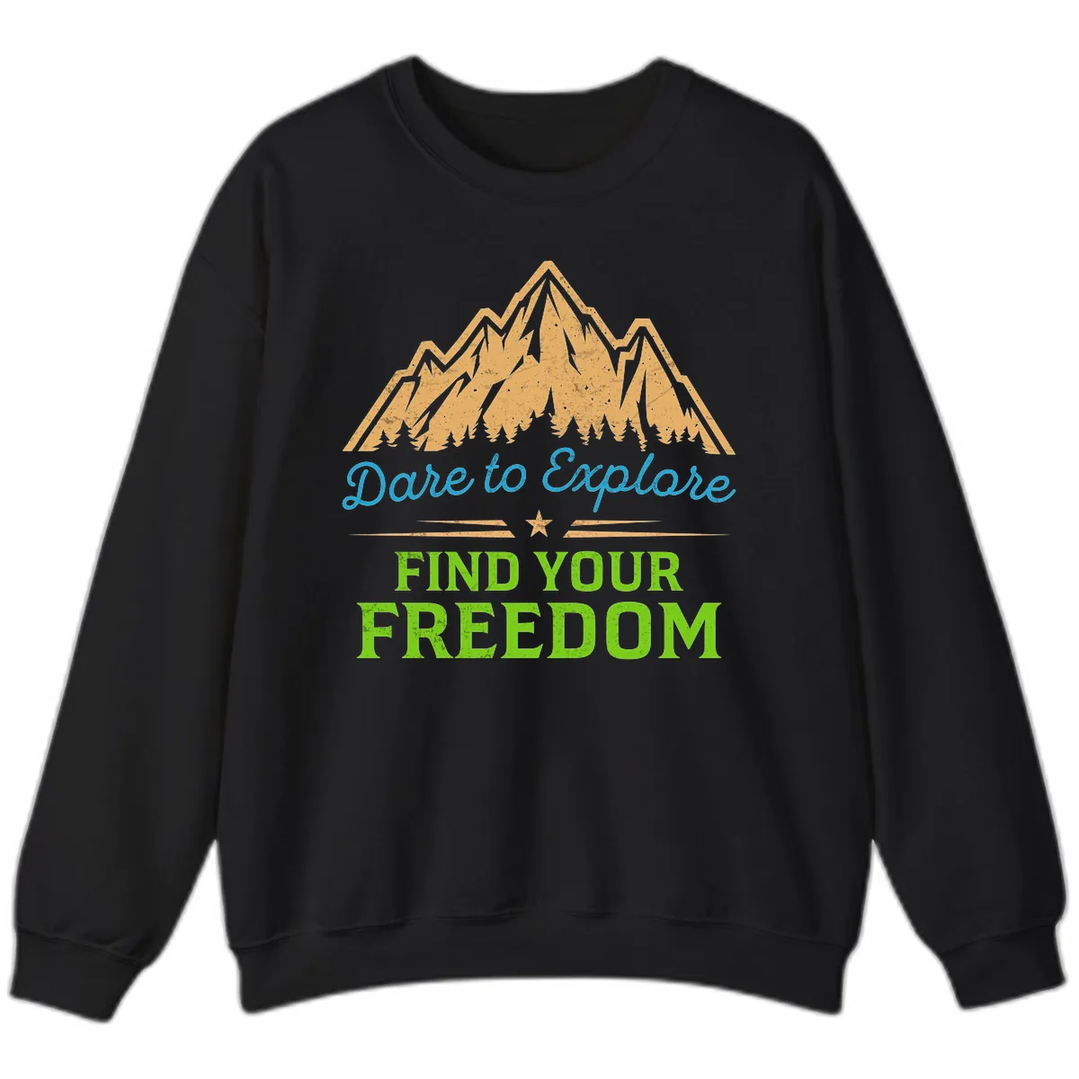 Dare To Explore Find Your Freedom Sweatshirt in Black