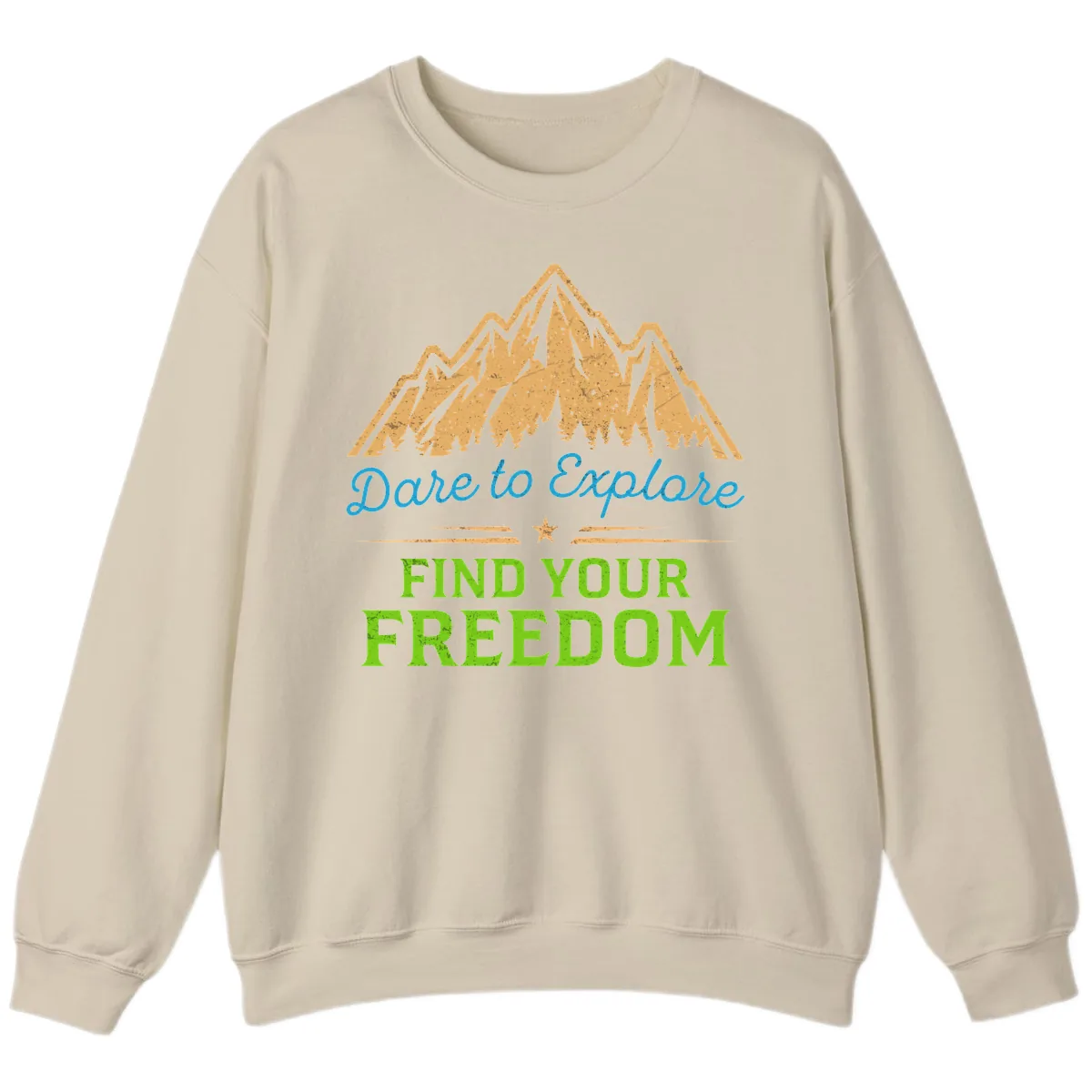 Dare To Explore Find Your Freedom Sweatshirt in Sand