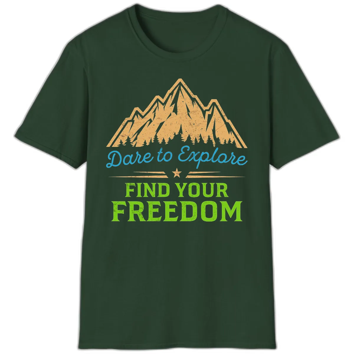 Dare To Explore Find Your Freedom T-Shirt in Forest Green