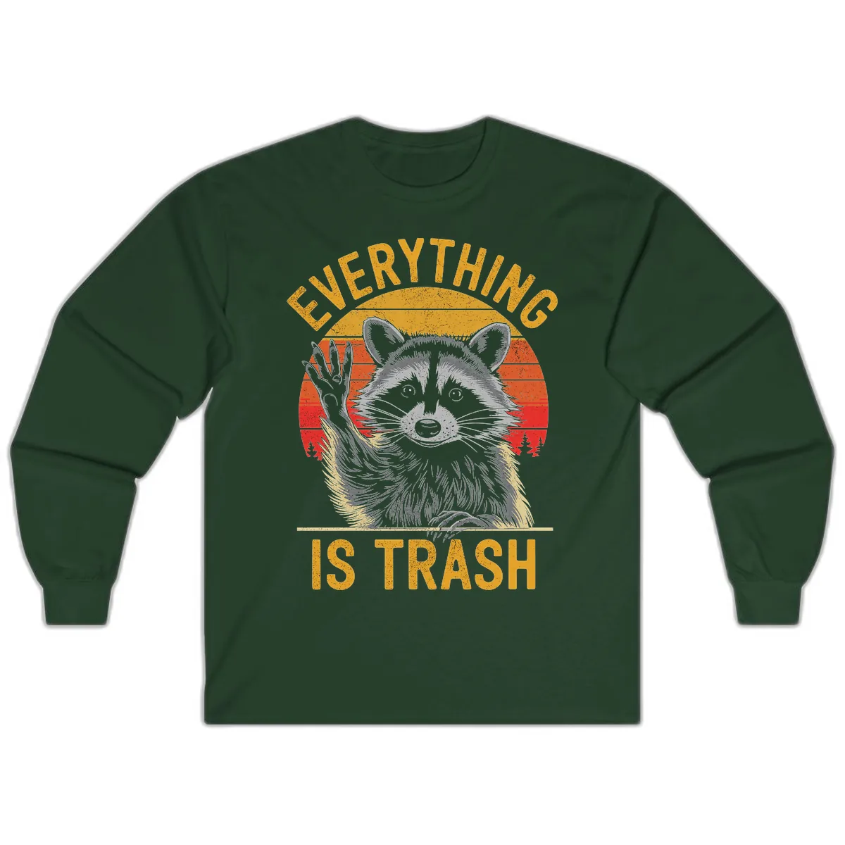 Everything Is Trash Raccoon Long Sleeve in Forest Green