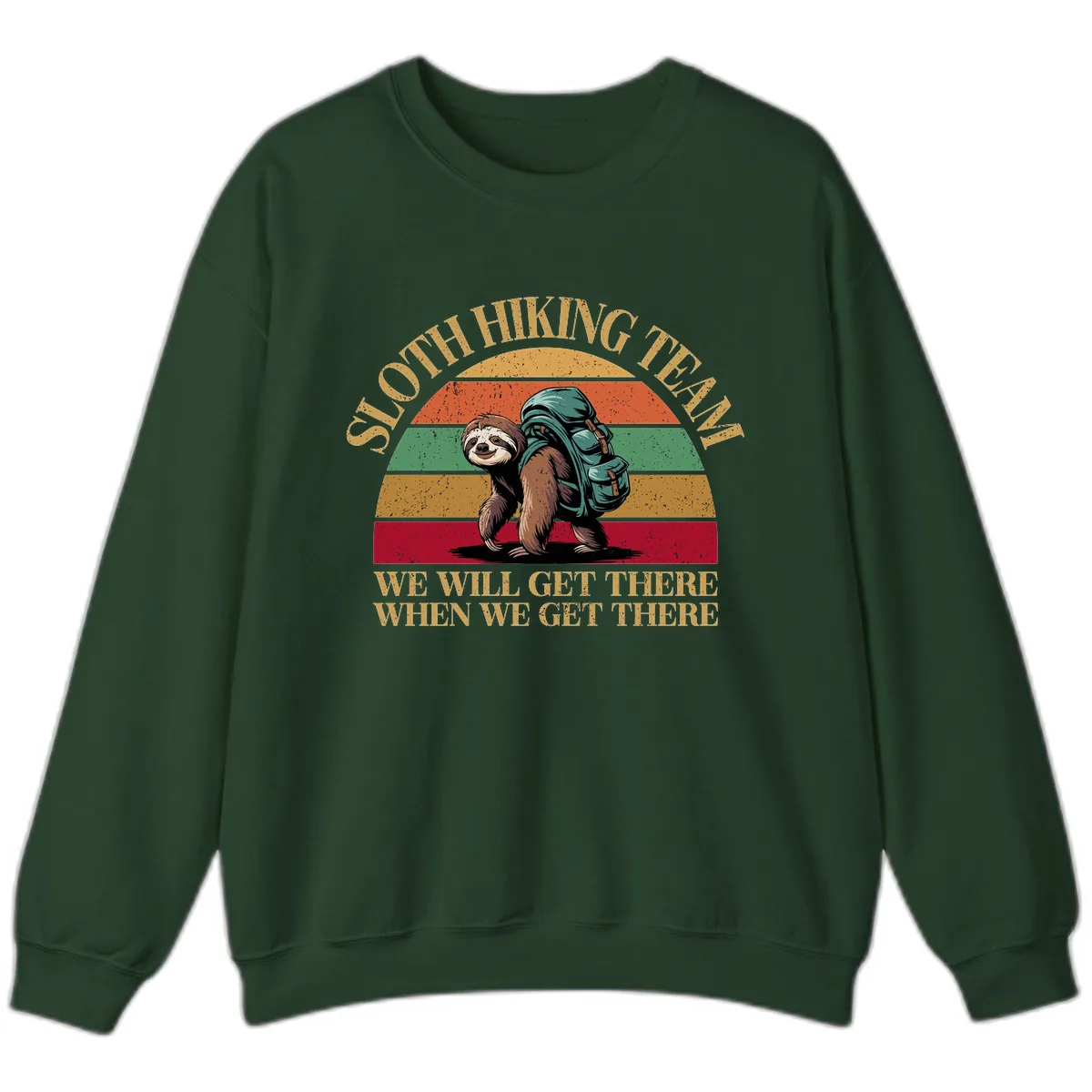 Sloth Hiking We Will Get There Sweatshirt in Forest Green