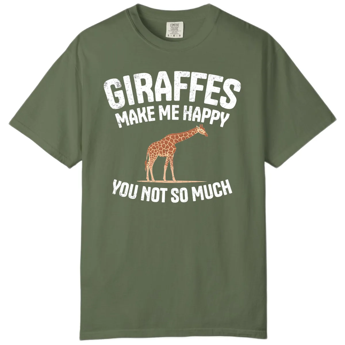 Giraffes Make Me Happy You Not So Much Comfort Color in Sage