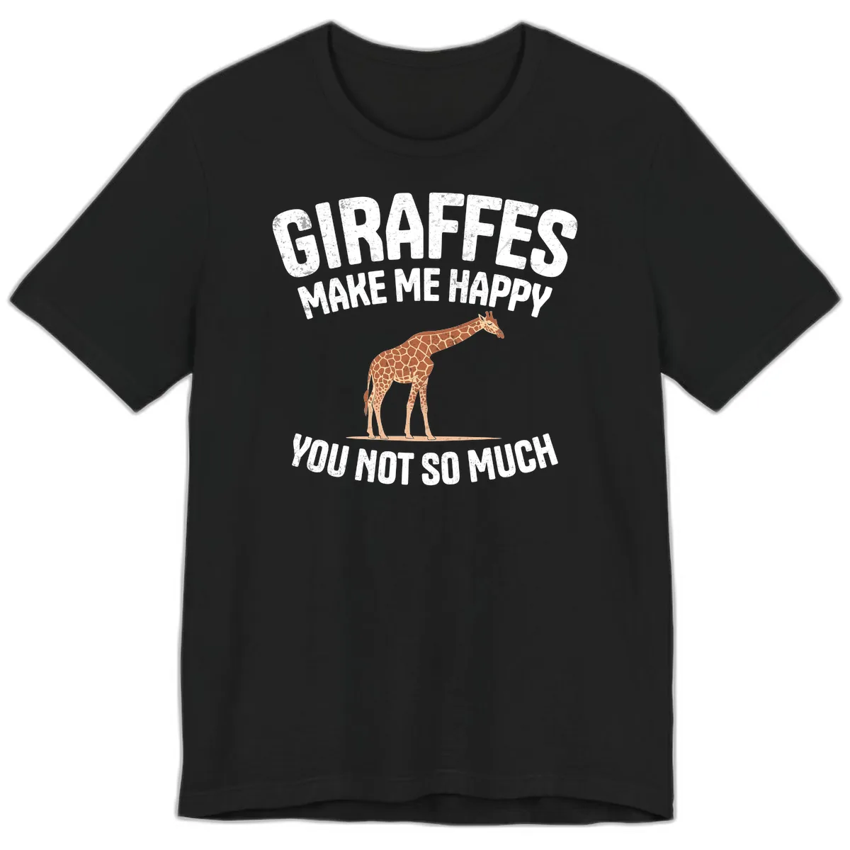 Giraffes Make Me Happy You Not So Much Premium T-Shirt in Black