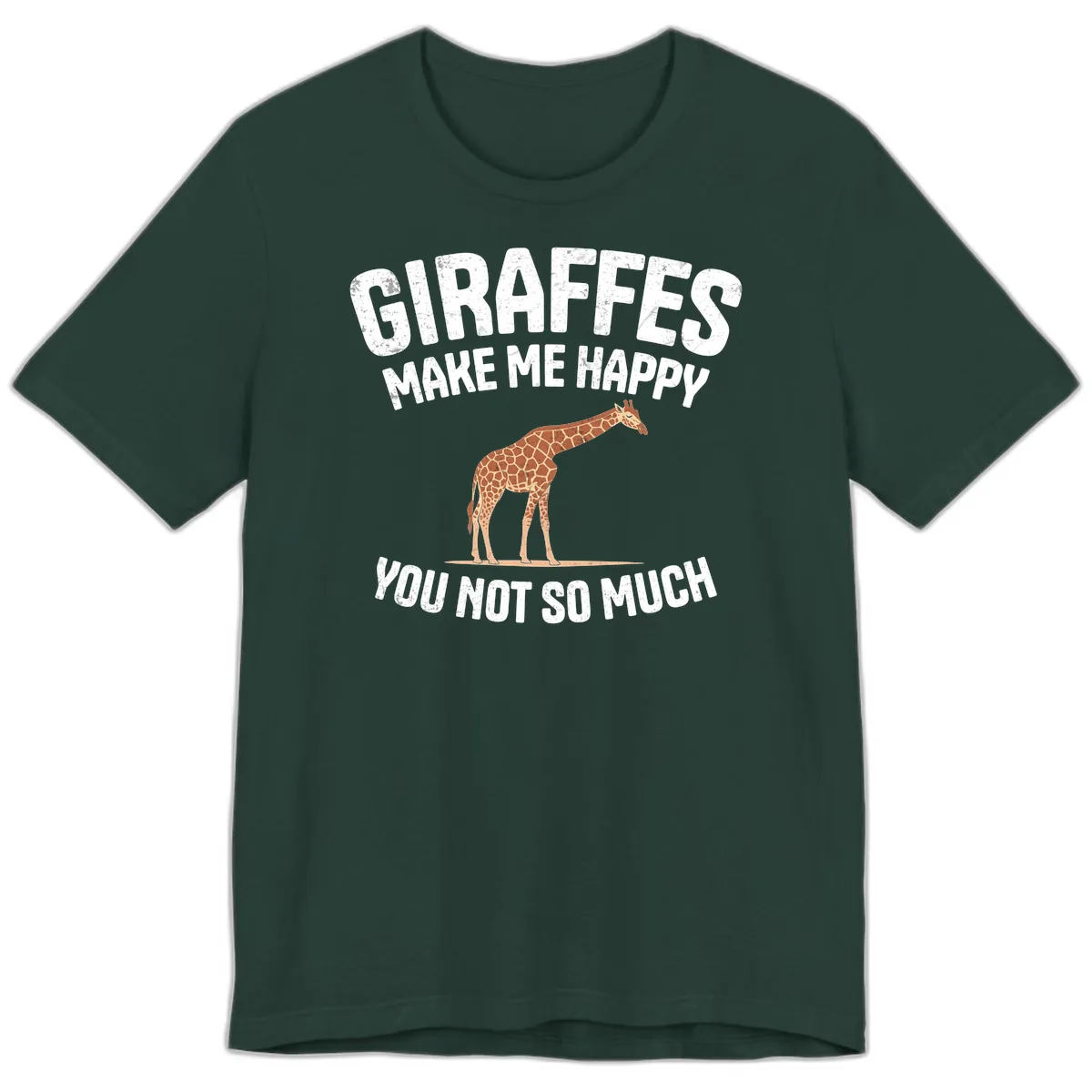 Giraffes Make Me Happy You Not So Much Premium T-Shirt in Forest