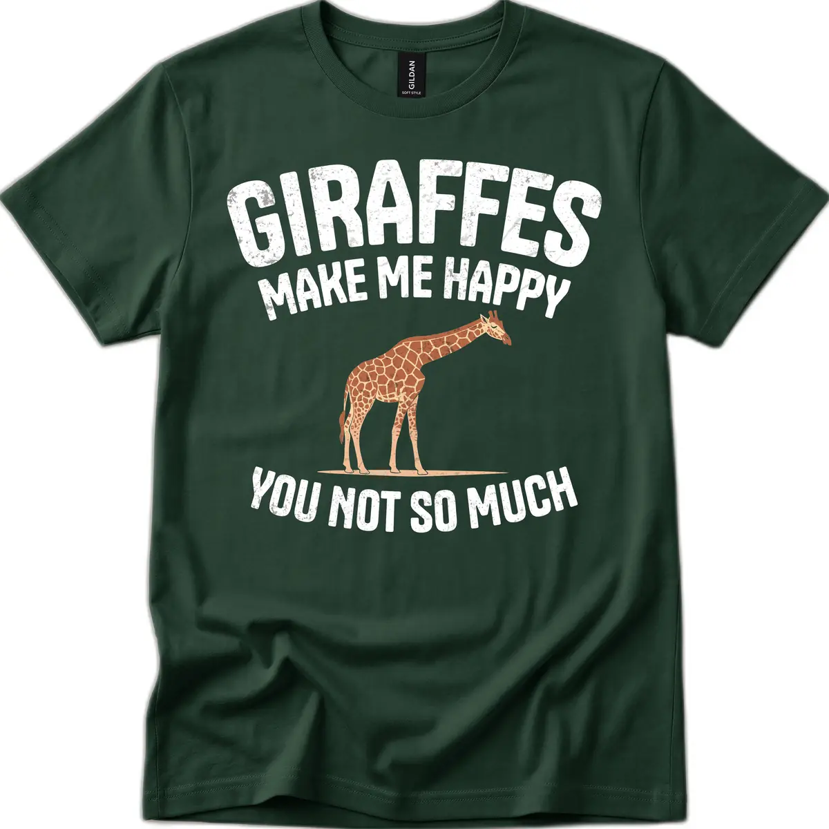 Giraffes Make Me Happy You Not So Much T-Shirt in Forest Green