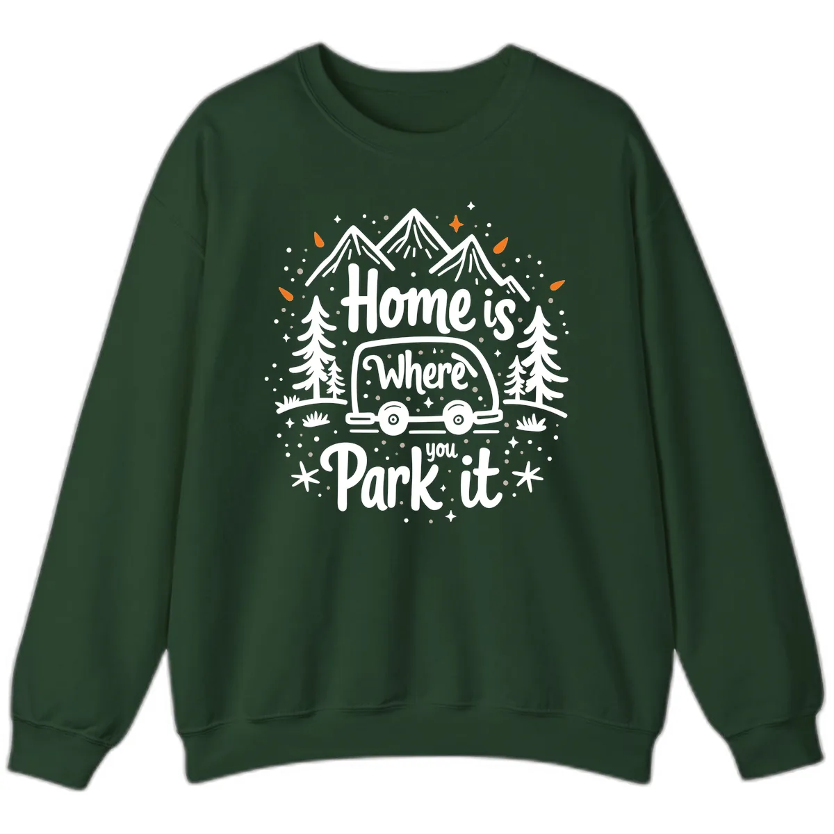Home Is Where You Park It Sweatshirt in Forest Green