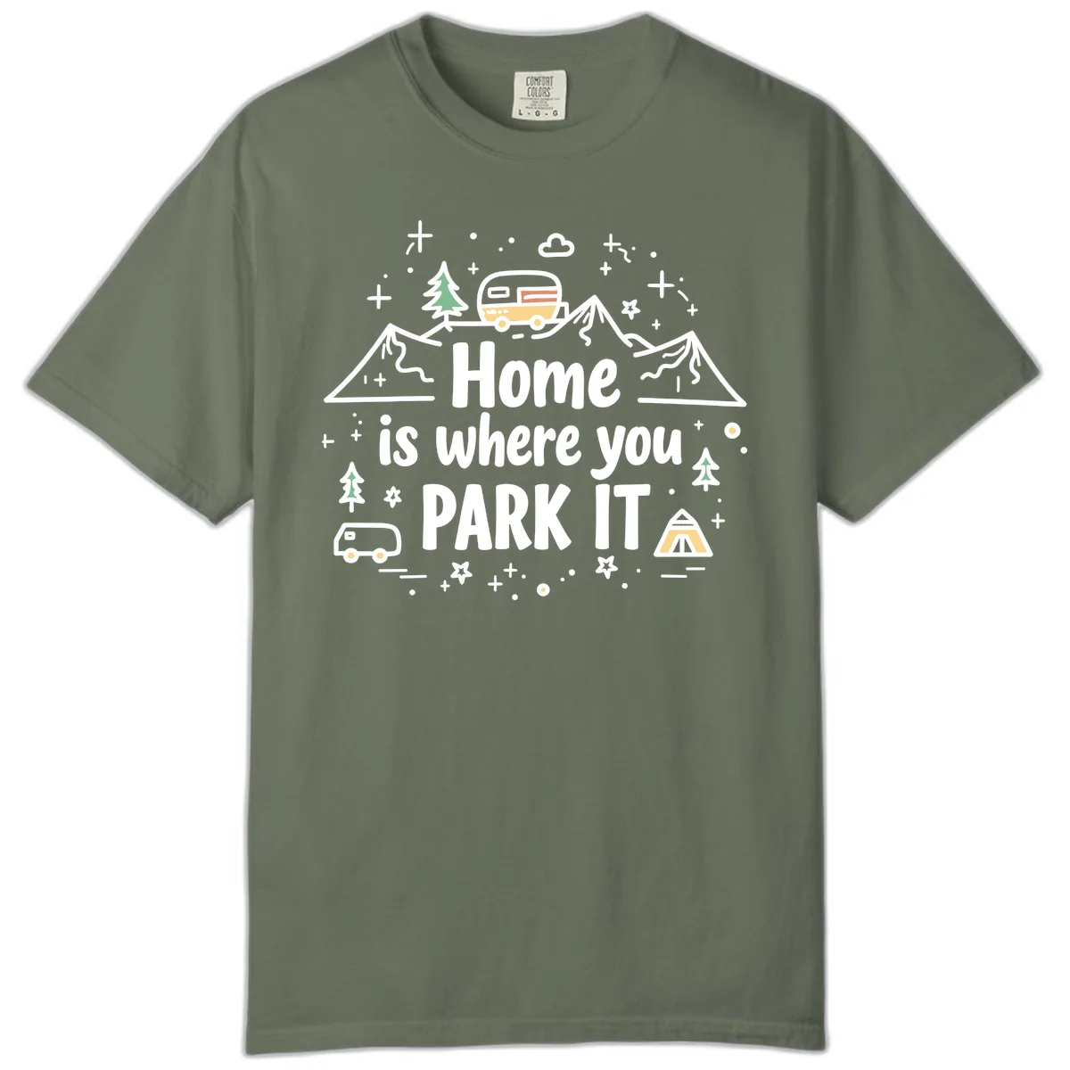 Home Is Where You Park It Comfort Color in Moss