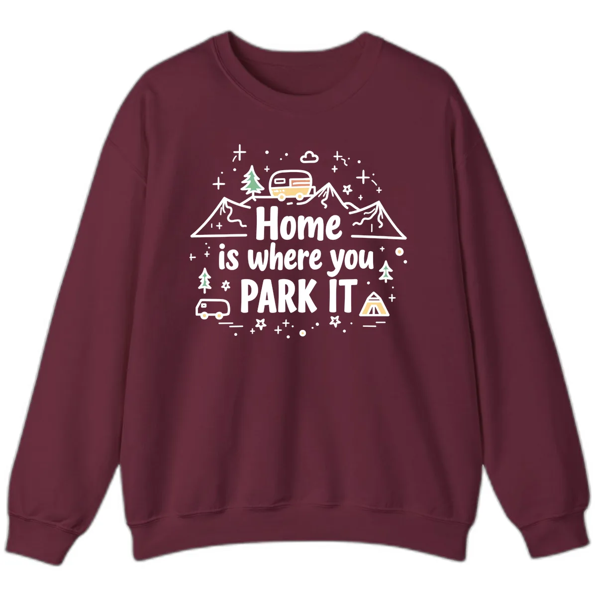 Home Is Where You Park It Sweatshirt in Maroon
