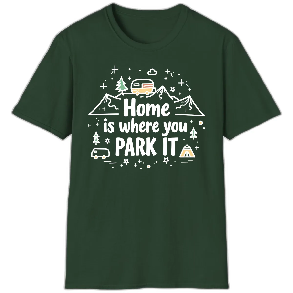 Home Is Where You Park It T-Shirt in Forest Green