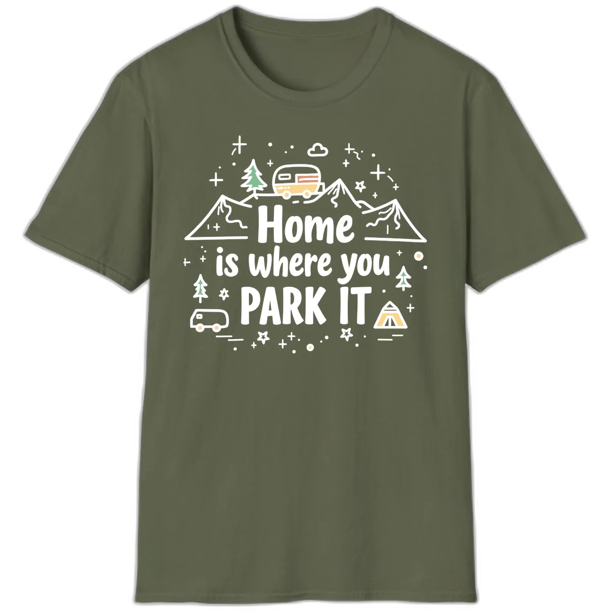 Home Is Where You Park It T-Shirt in Military Green