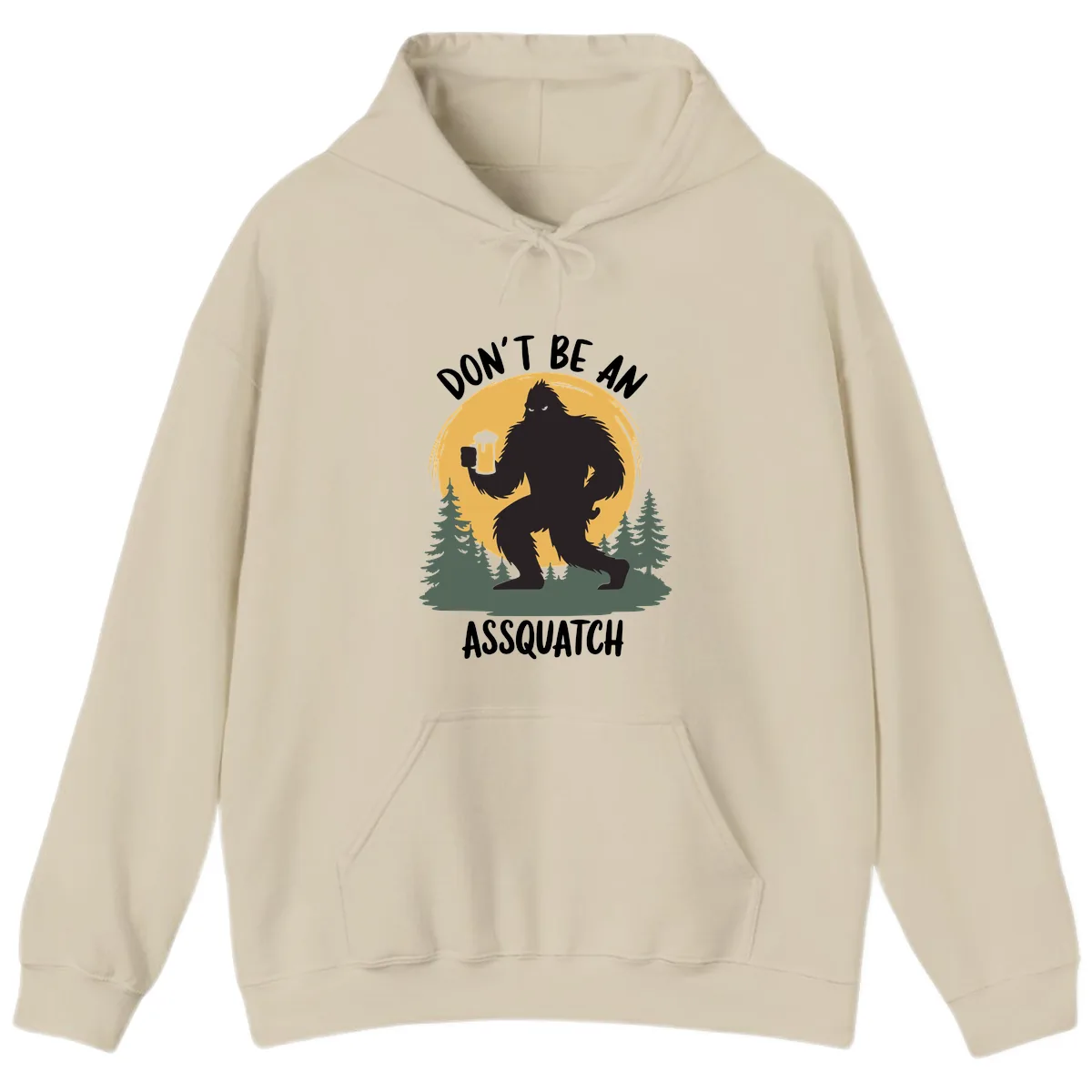 Don't Be An Assquatch Hoodie in Sand