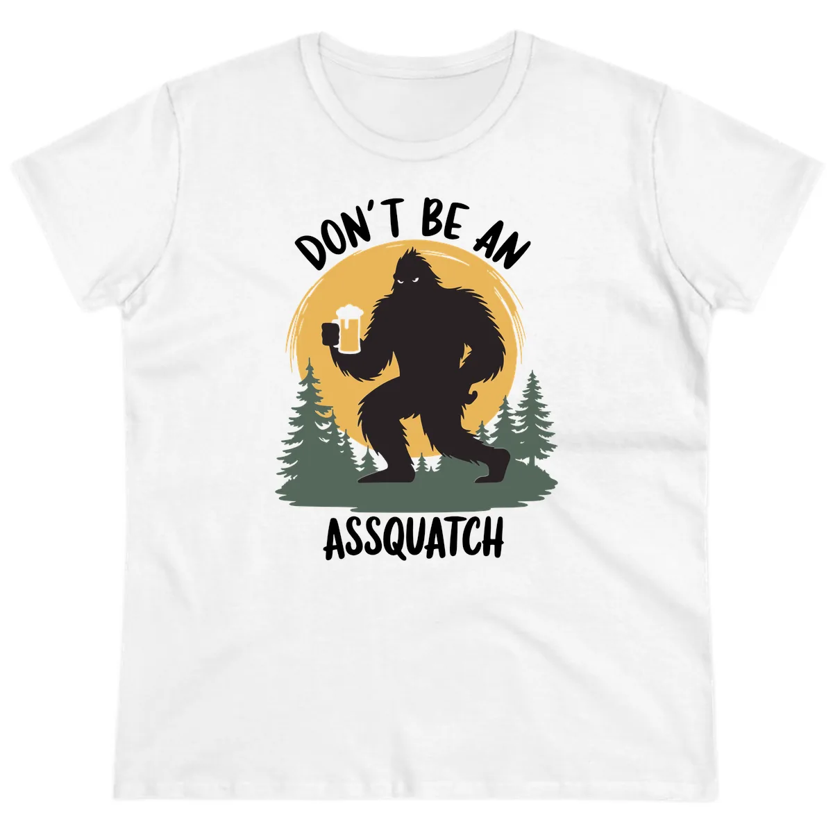 Don't Be An Assquatch Ladies Tee in White
