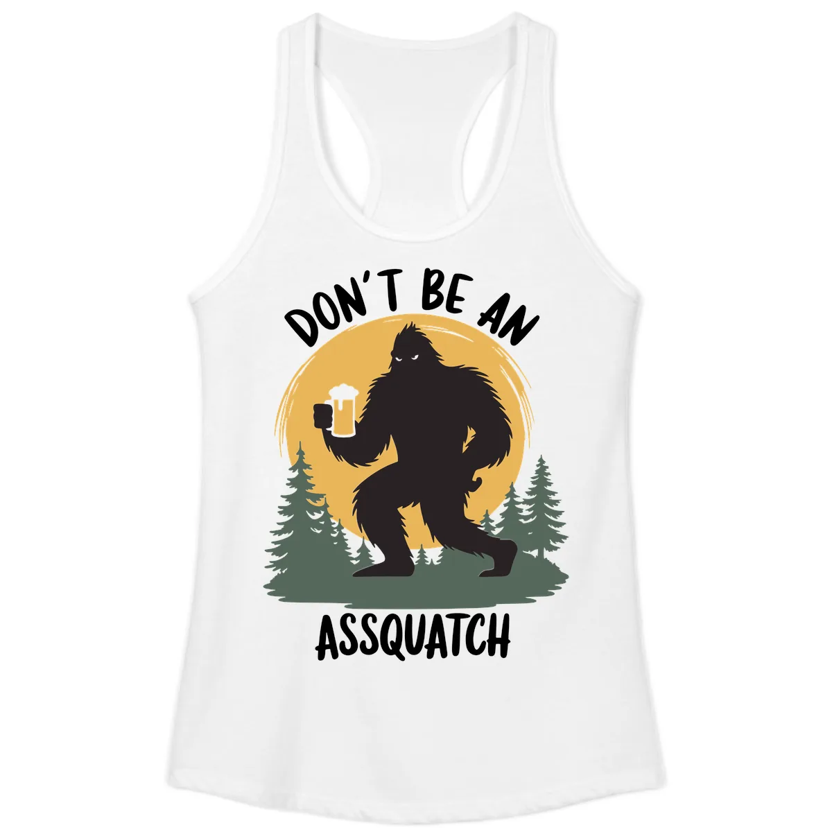 Don't Be An Assquatch Ladies Tank in White