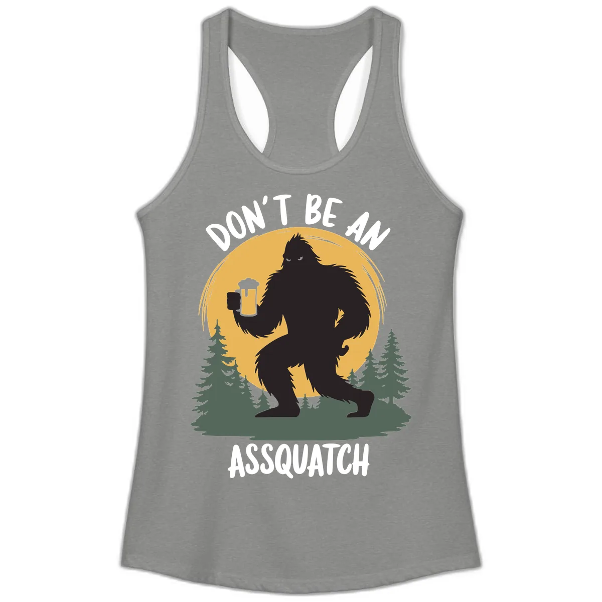 Don't Be An Assquatch Ladies Tank in Heather Grey
