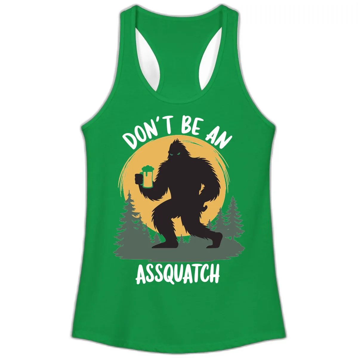 Don't Be An Assquatch Ladies Tank in Solid Kelly Green