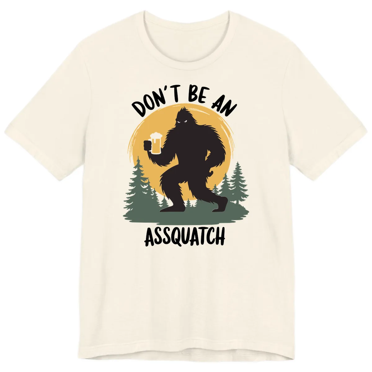 Don't Be An Assquatch Premium T-Shirt in Natural